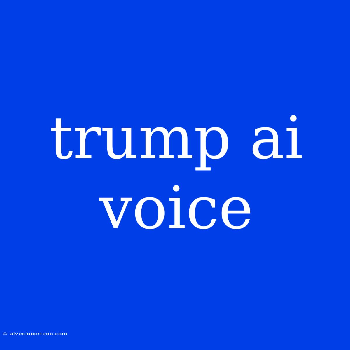 Trump Ai Voice