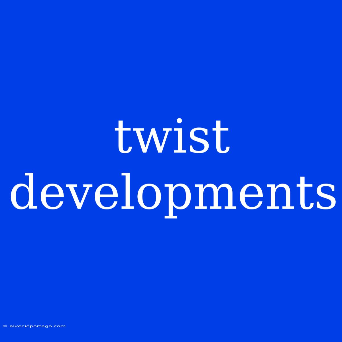 Twist Developments