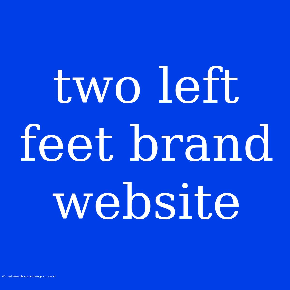 Two Left Feet Brand Website