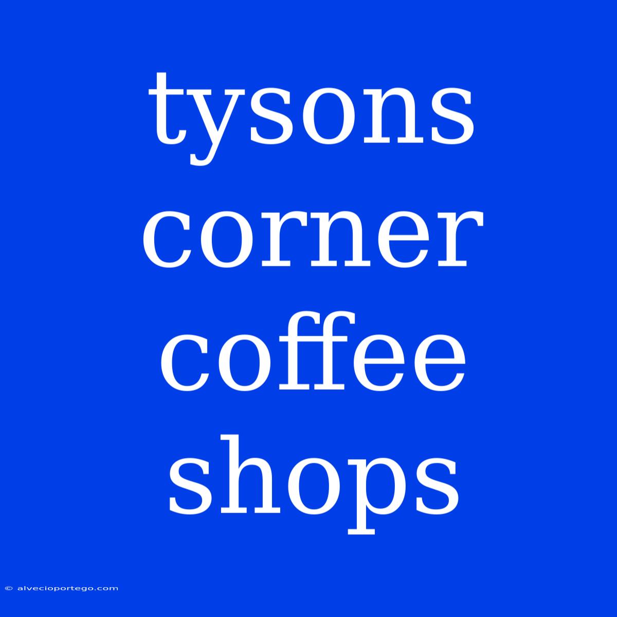 Tysons Corner Coffee Shops