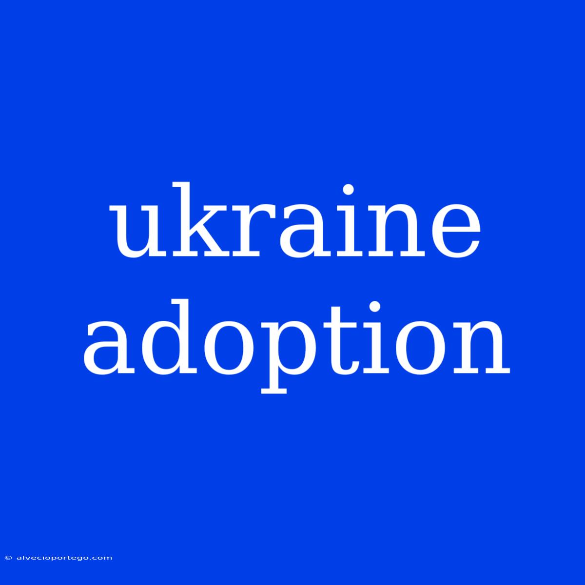 Ukraine Adoption