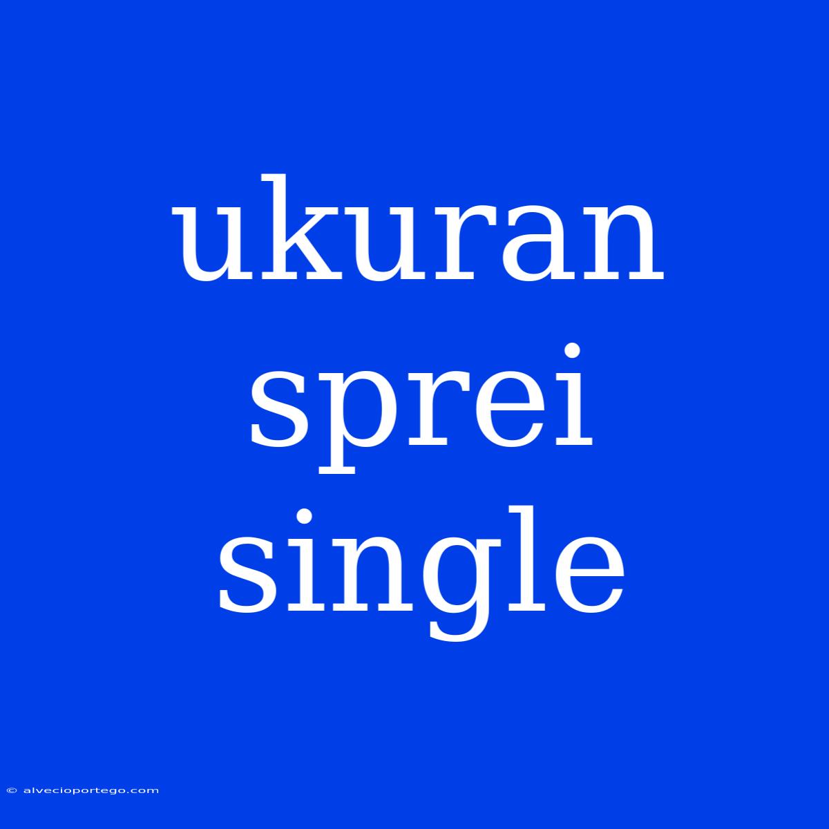 Ukuran Sprei Single