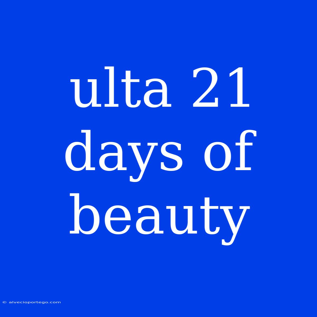 Ulta 21 Days Of Beauty