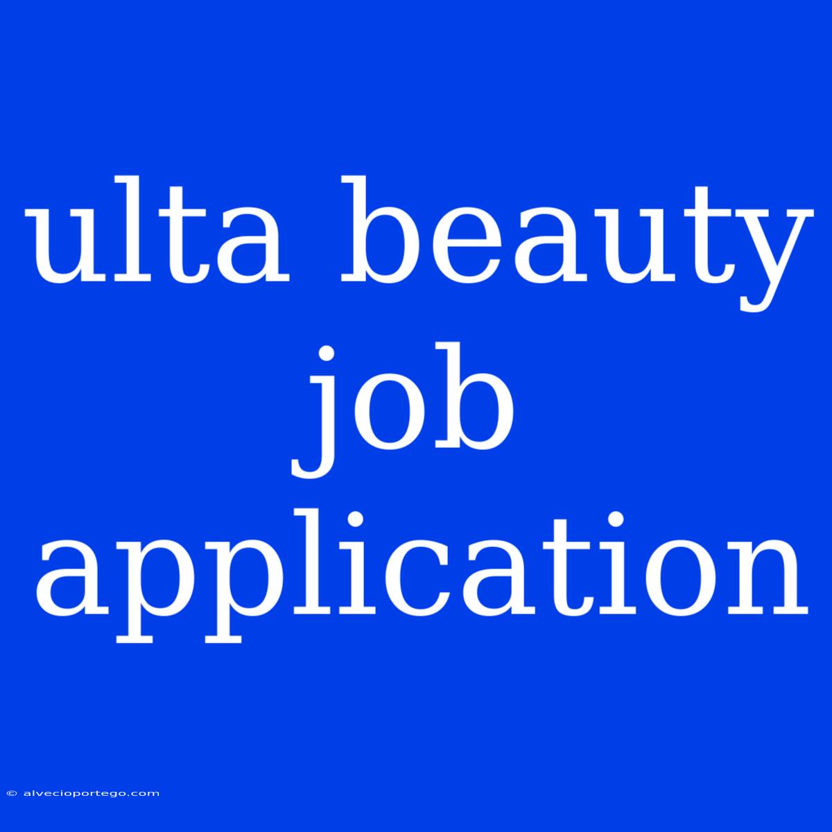 Ulta Beauty Job Application