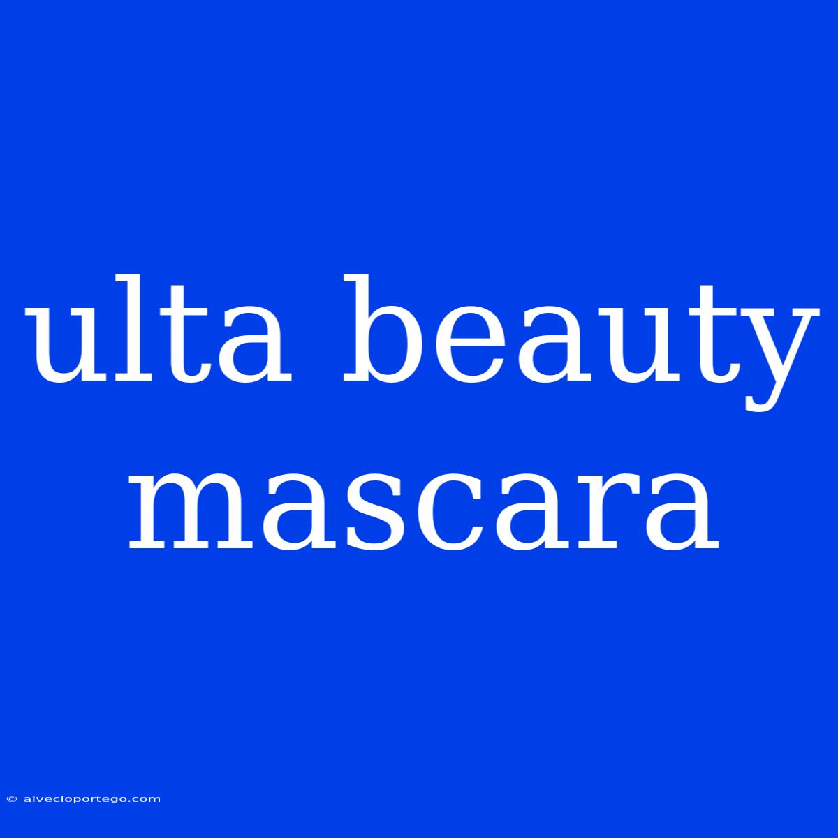 Ulta Beauty Mascara