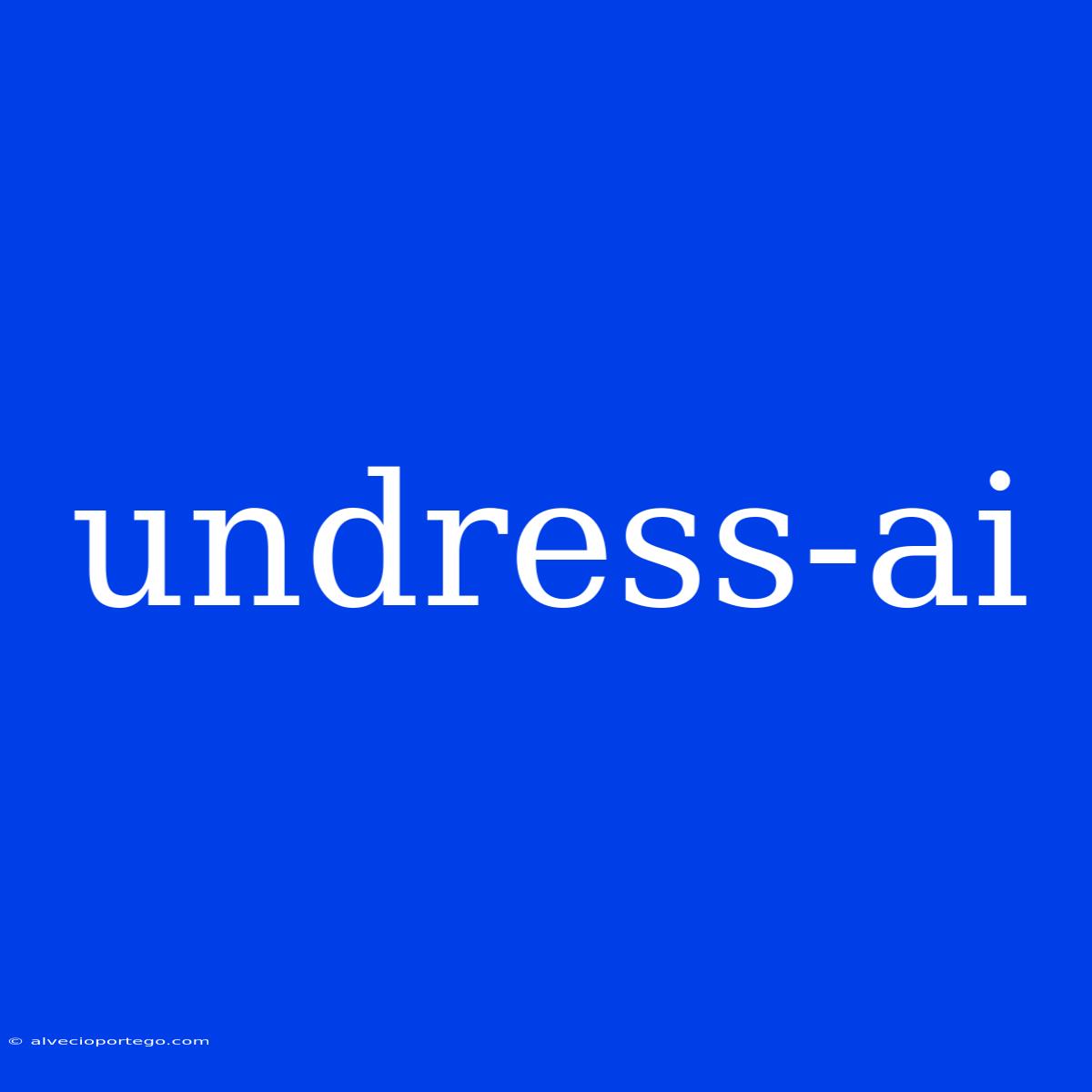 Undress-ai