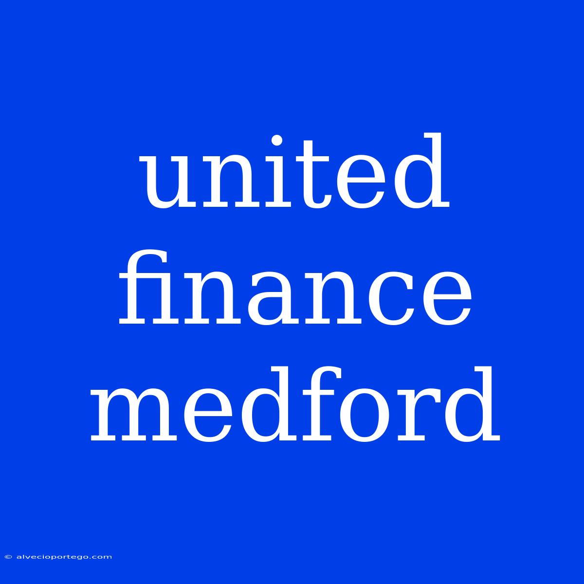 United Finance Medford