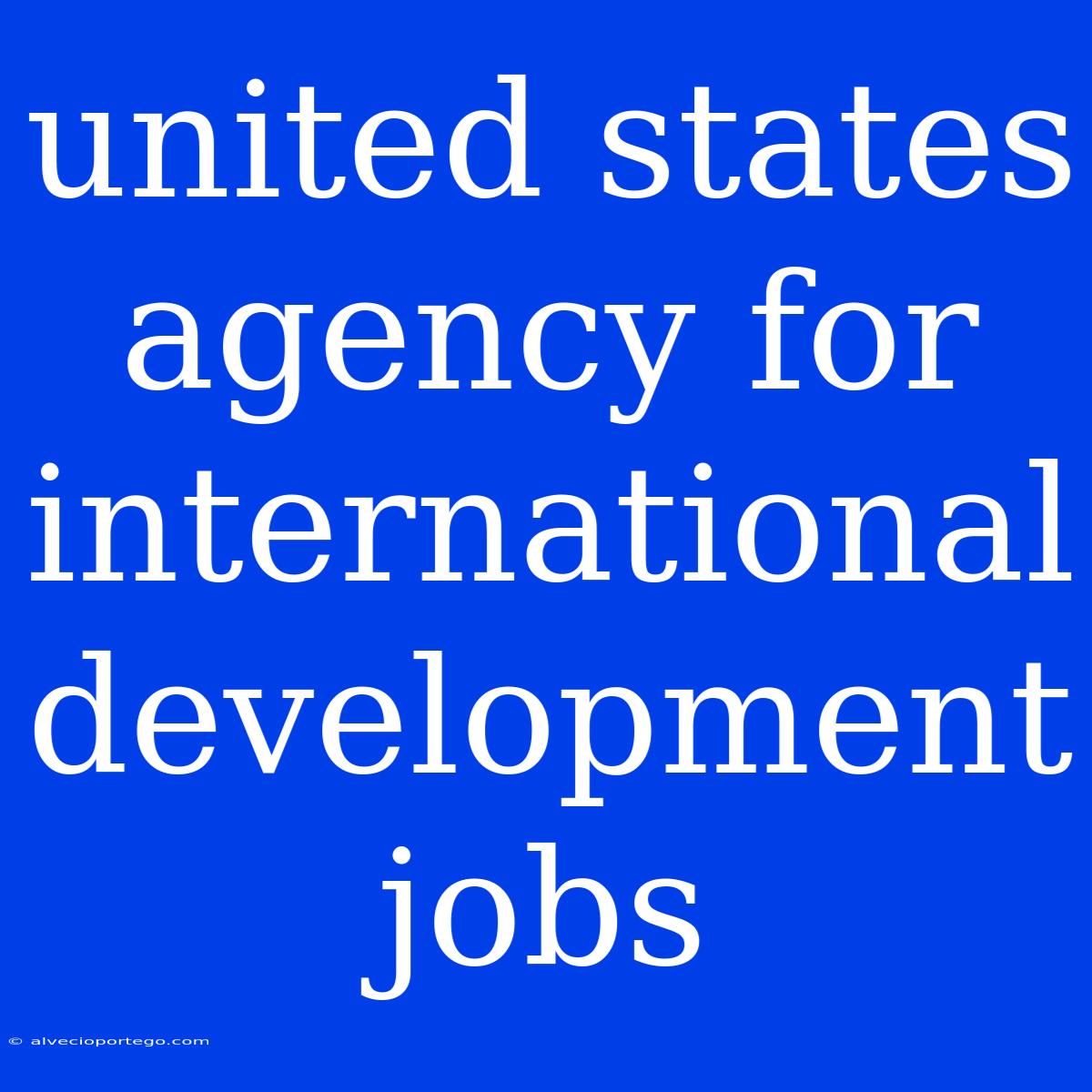 United States Agency For International Development Jobs