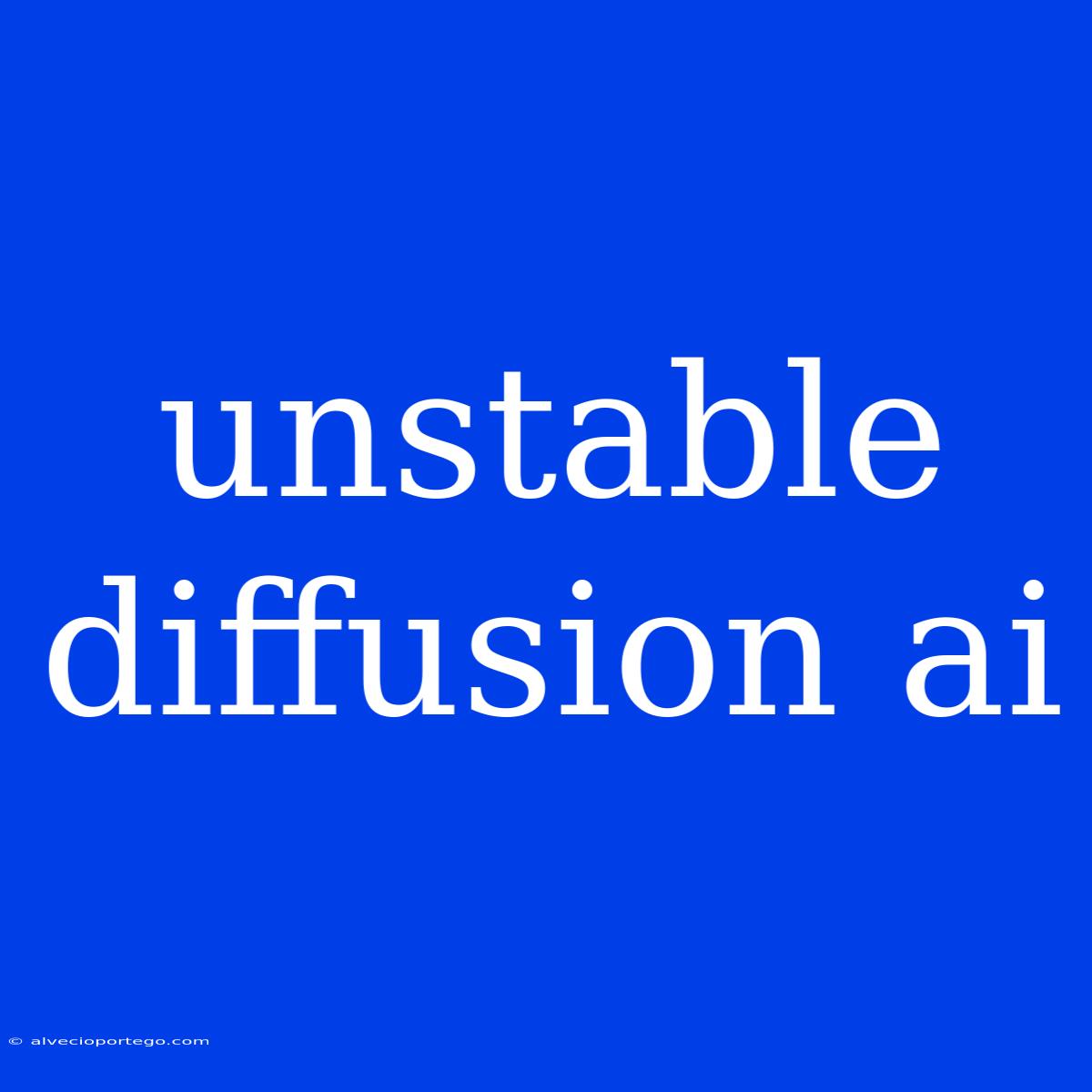 Unstable Diffusion Ai