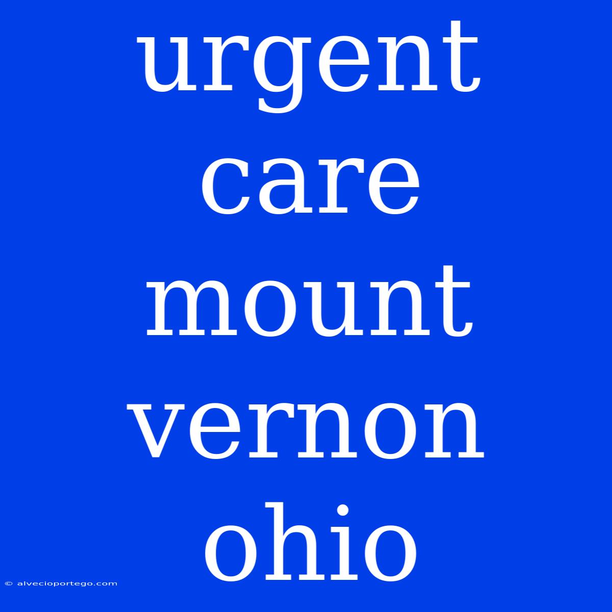 Urgent Care Mount Vernon Ohio