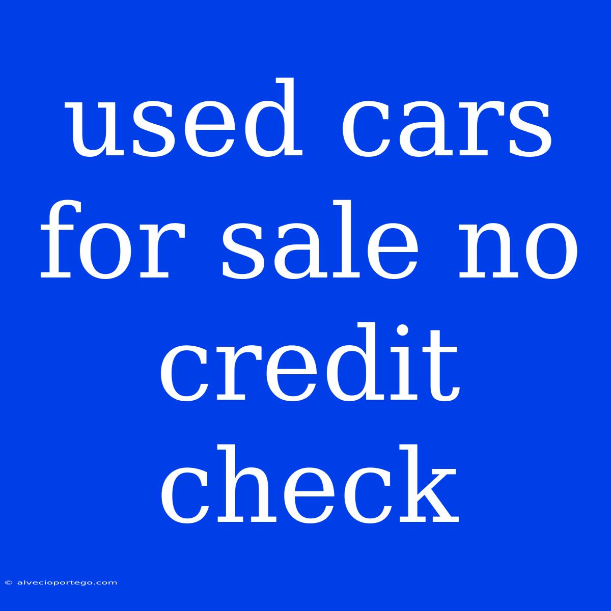 Used Cars For Sale No Credit Check