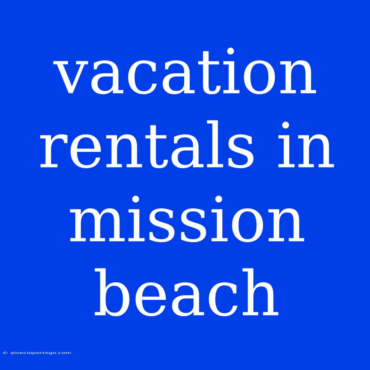 Vacation Rentals In Mission Beach