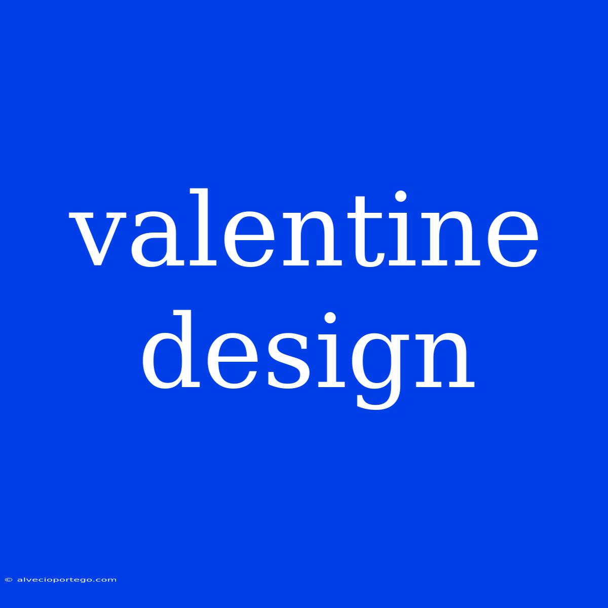 Valentine Design