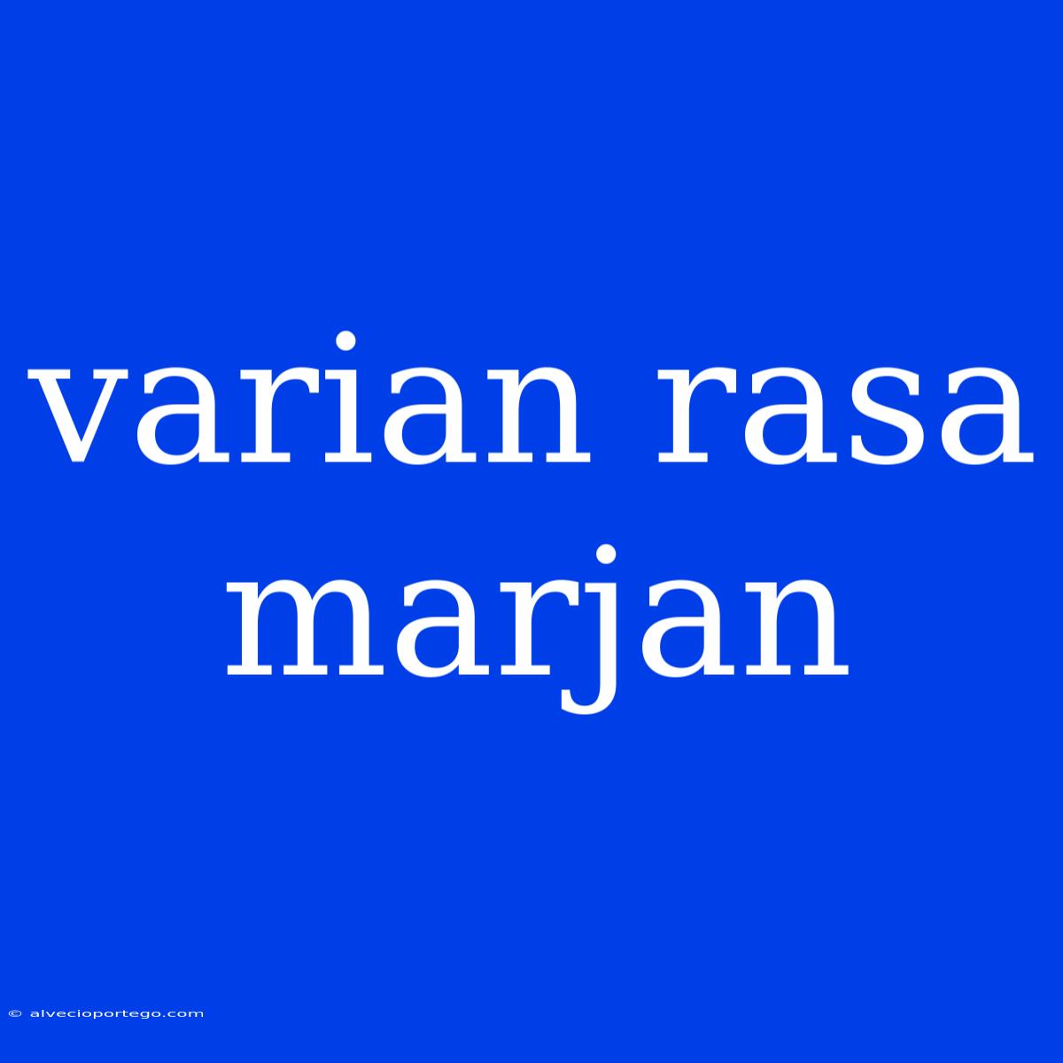 Varian Rasa Marjan