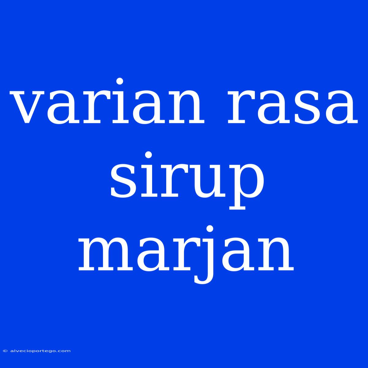 Varian Rasa Sirup Marjan