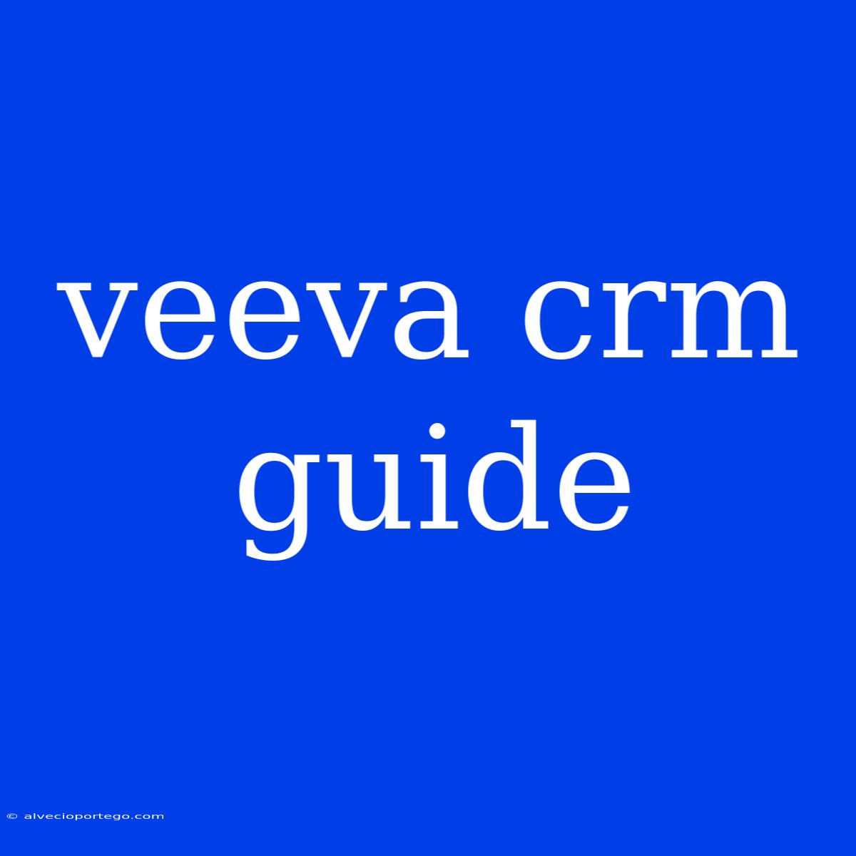 Veeva Crm Guide