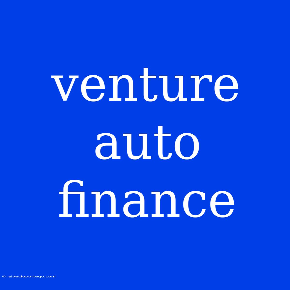 Venture Auto Finance