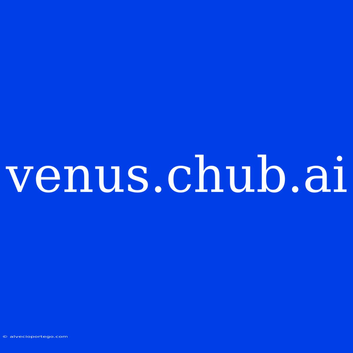 Venus.chub.ai