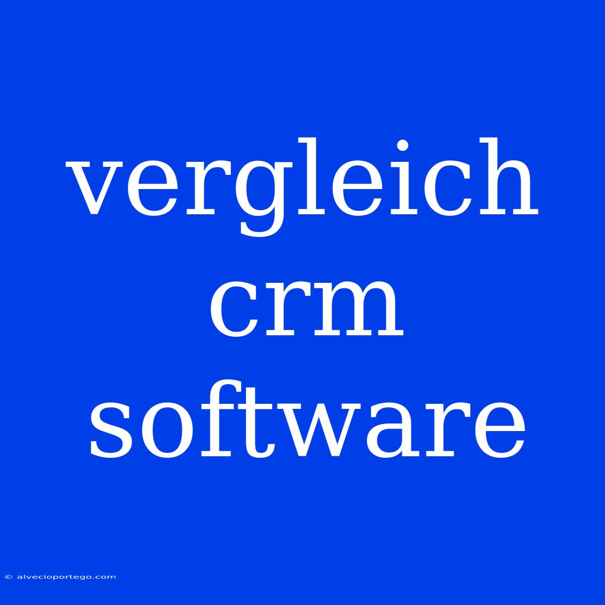 Vergleich Crm Software