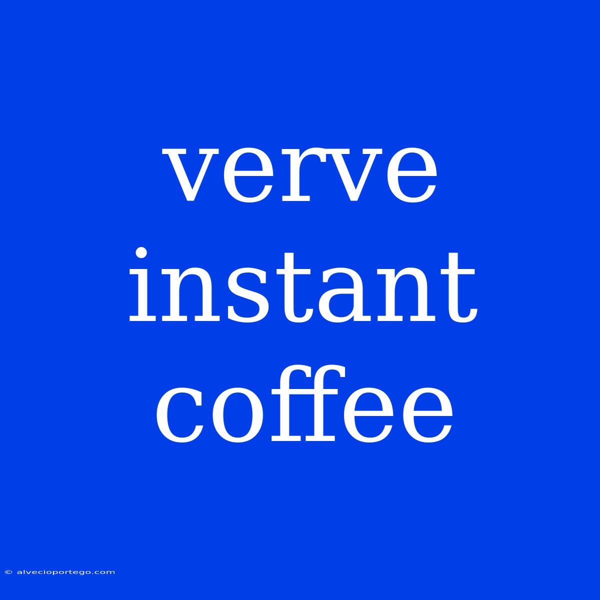 Verve Instant Coffee