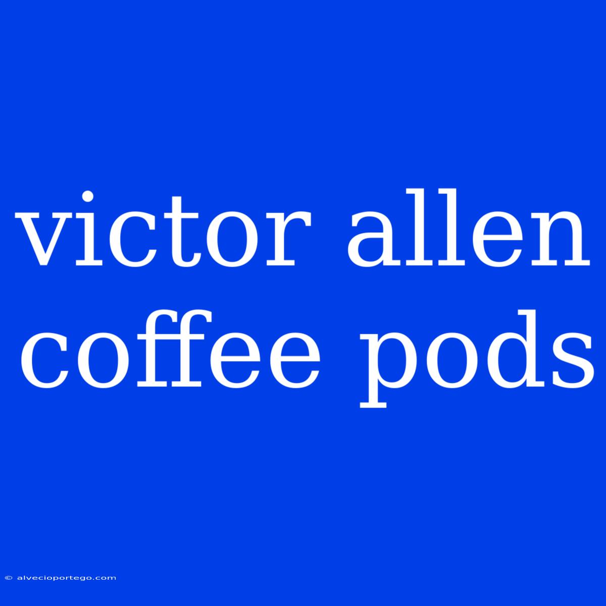 Victor Allen Coffee Pods