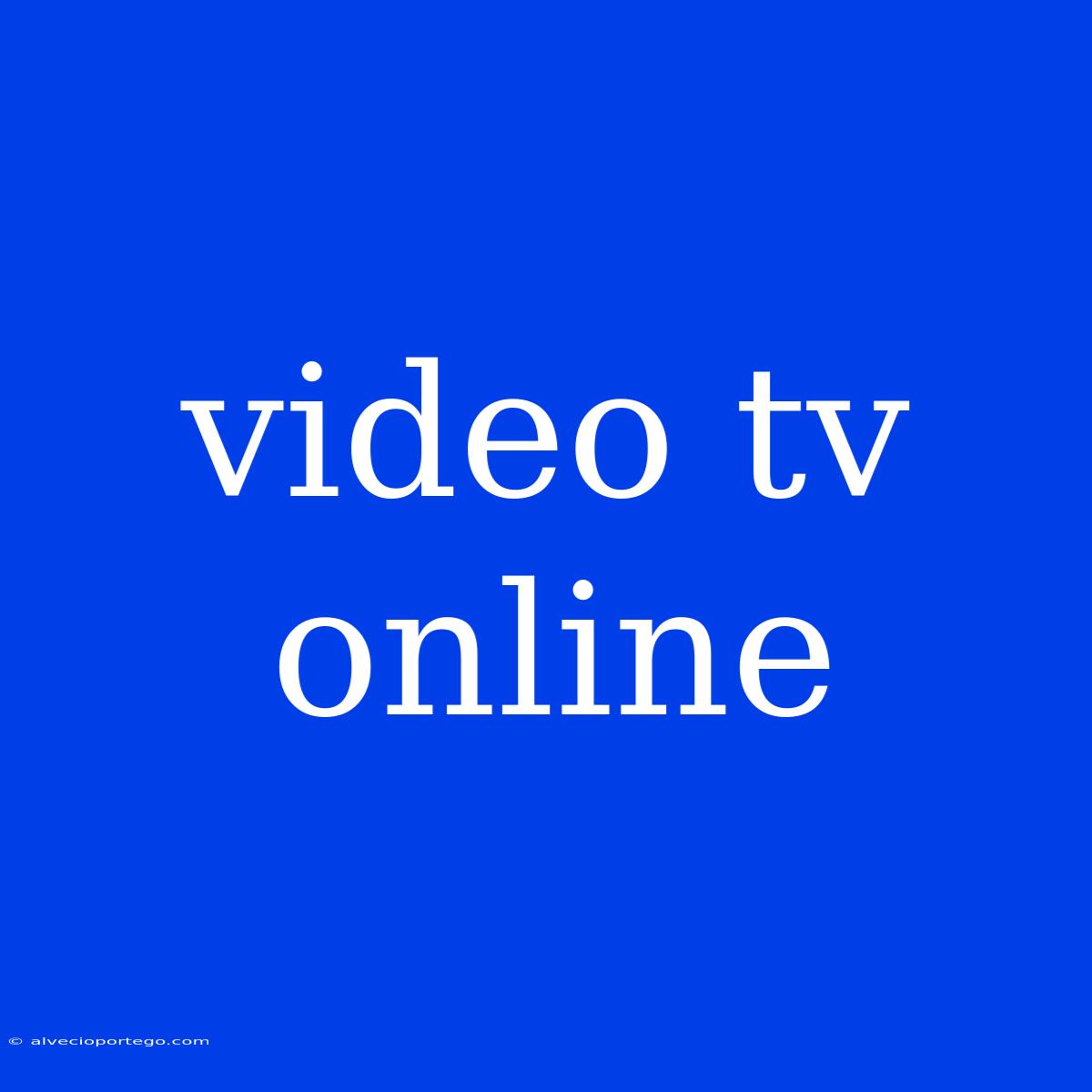 Video Tv Online