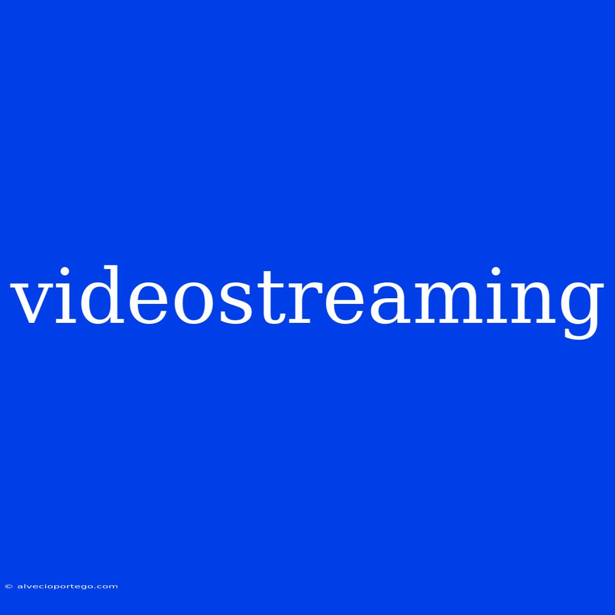 Videostreaming