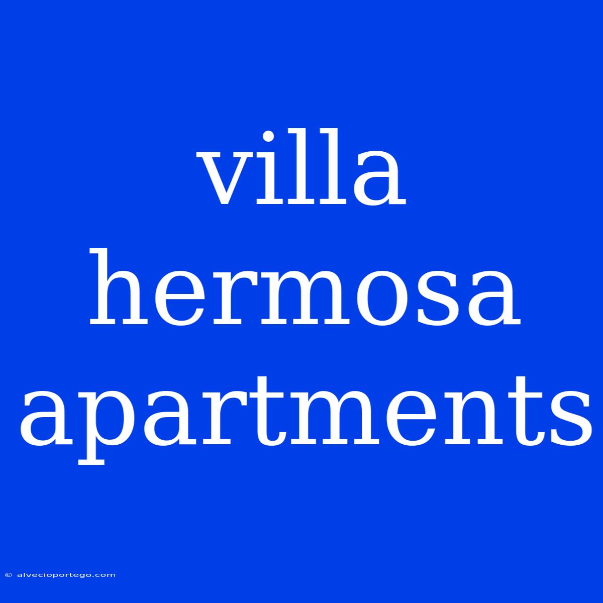 Villa Hermosa Apartments