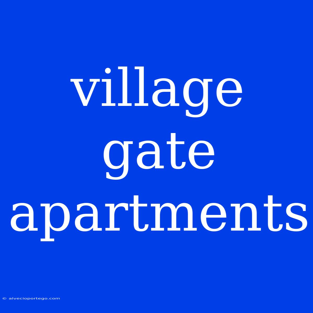 Village Gate Apartments