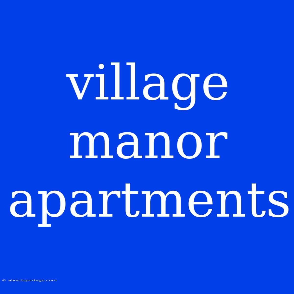 Village Manor Apartments