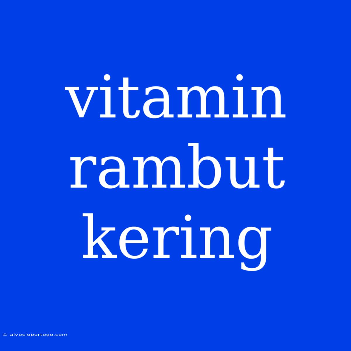 Vitamin Rambut Kering