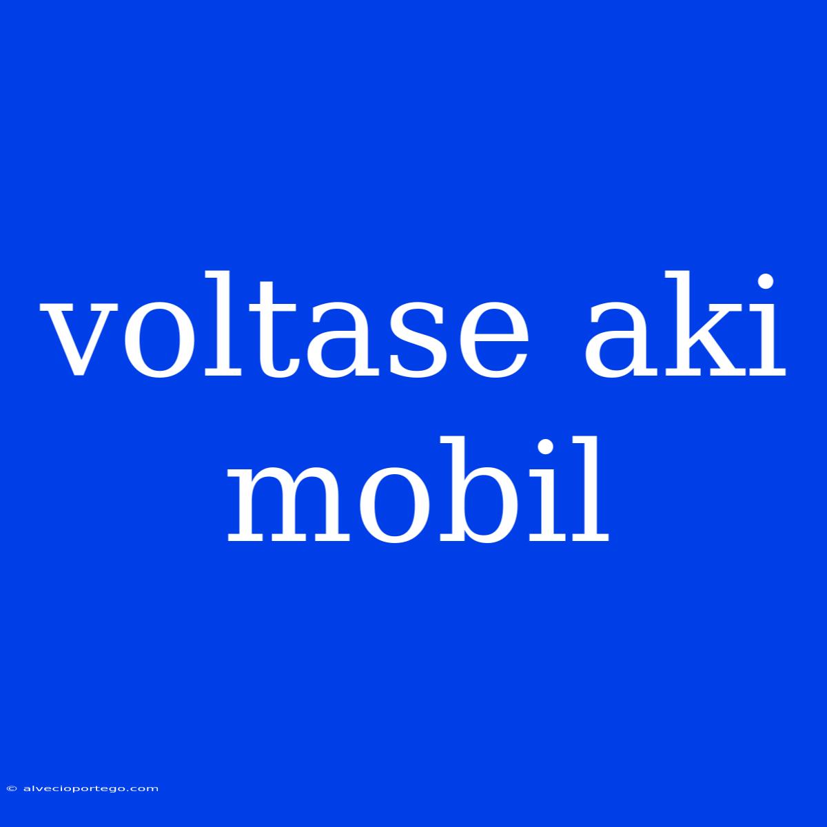 Voltase Aki Mobil