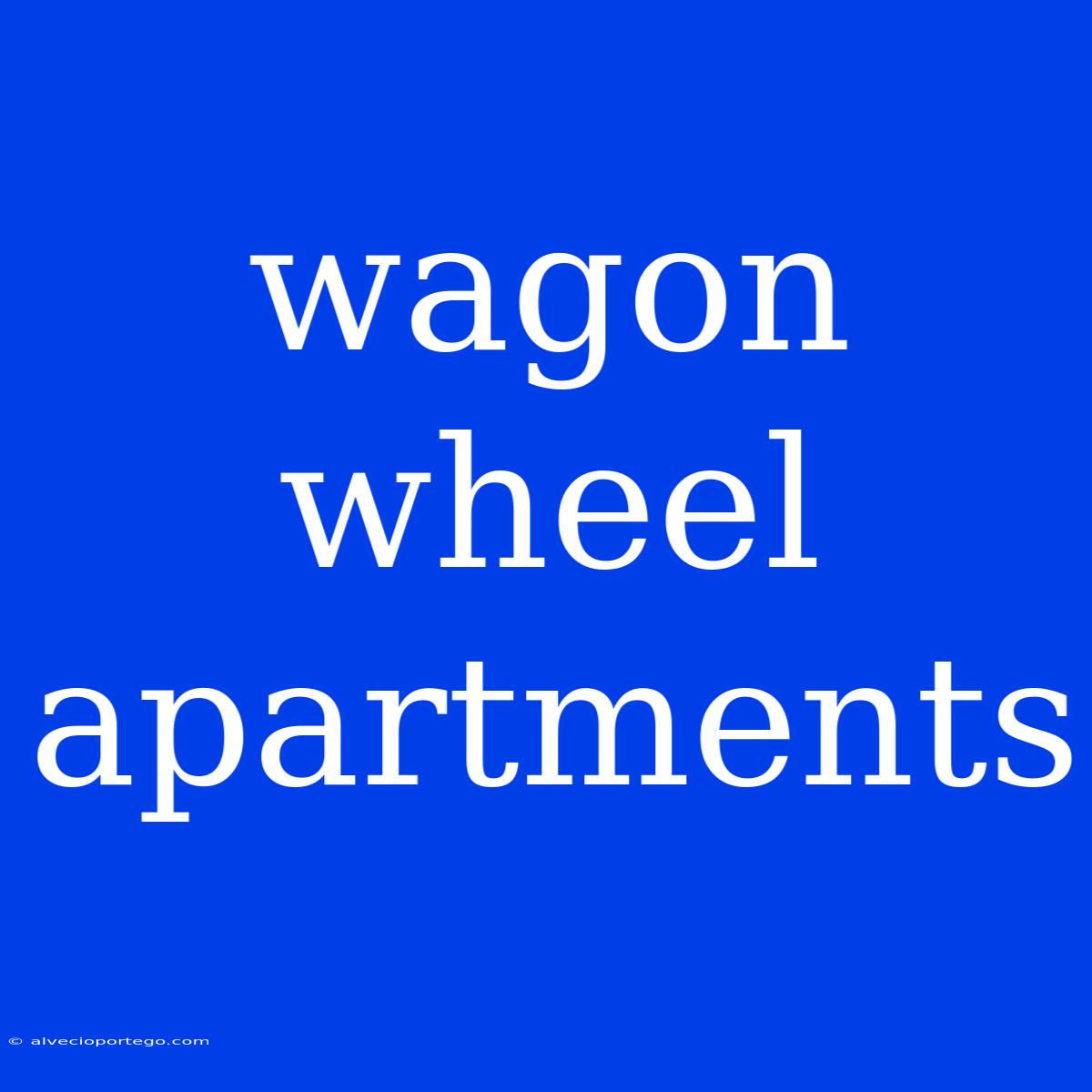 Wagon Wheel Apartments