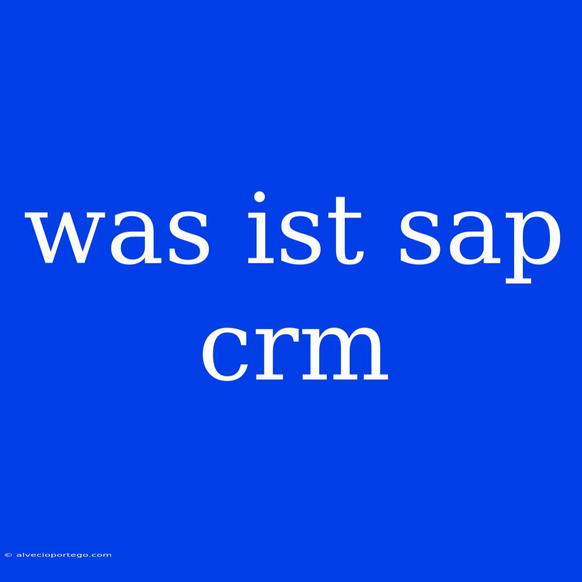 Was Ist Sap Crm