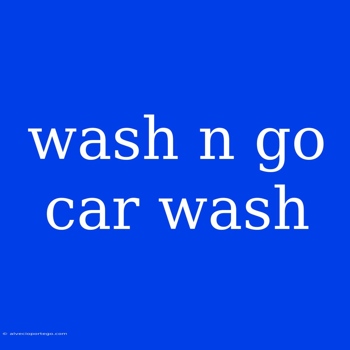 Wash N Go Car Wash