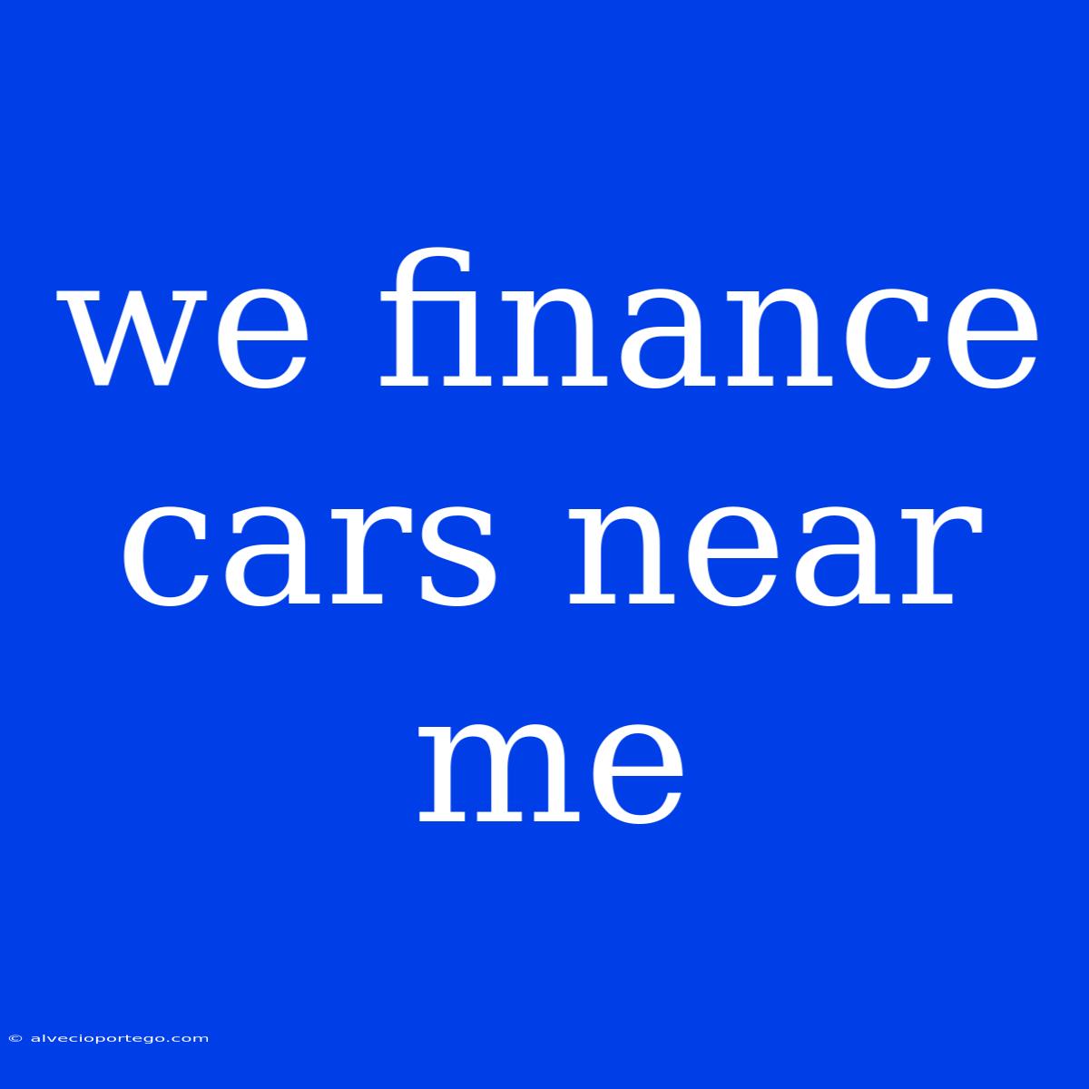 We Finance Cars Near Me