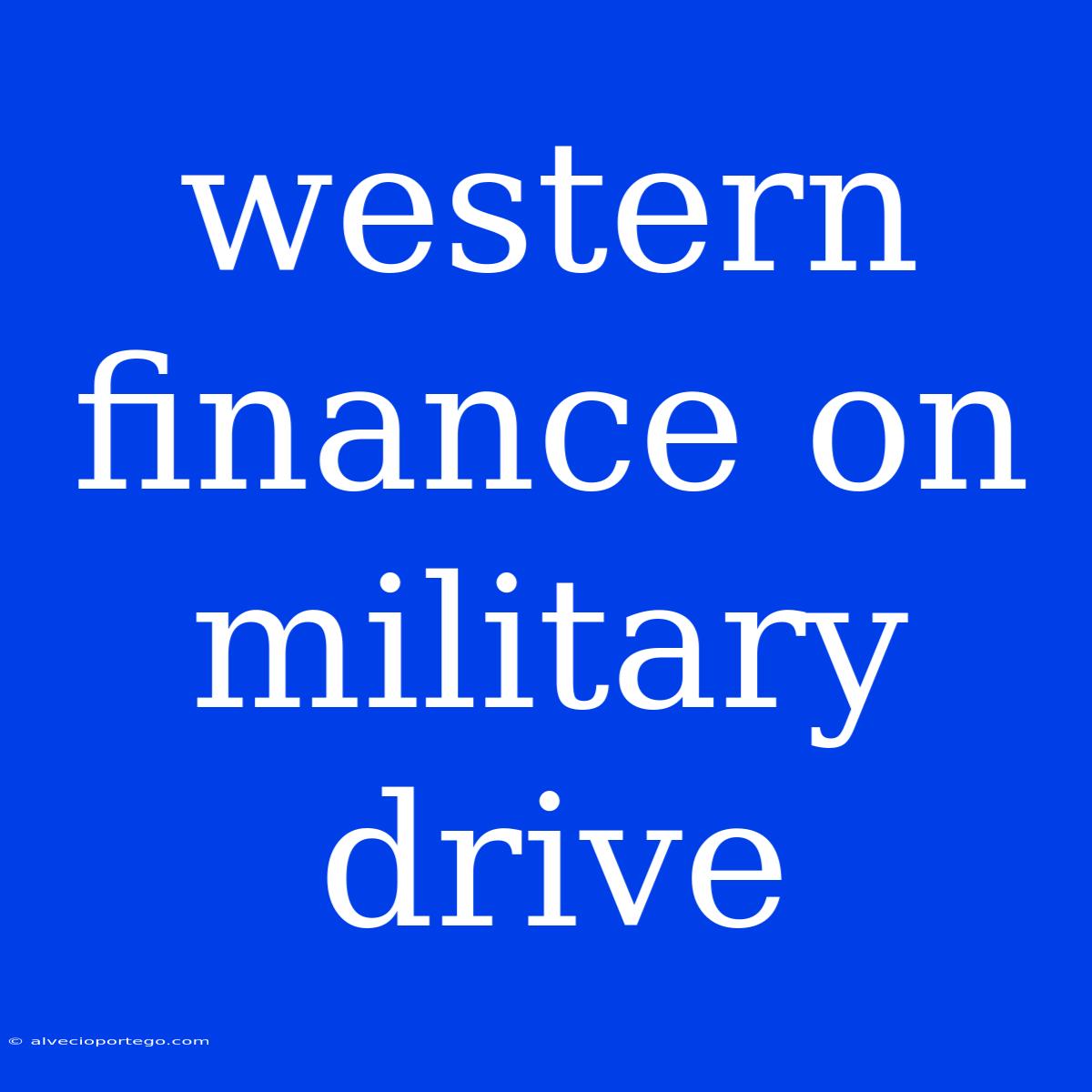 Western Finance On Military Drive