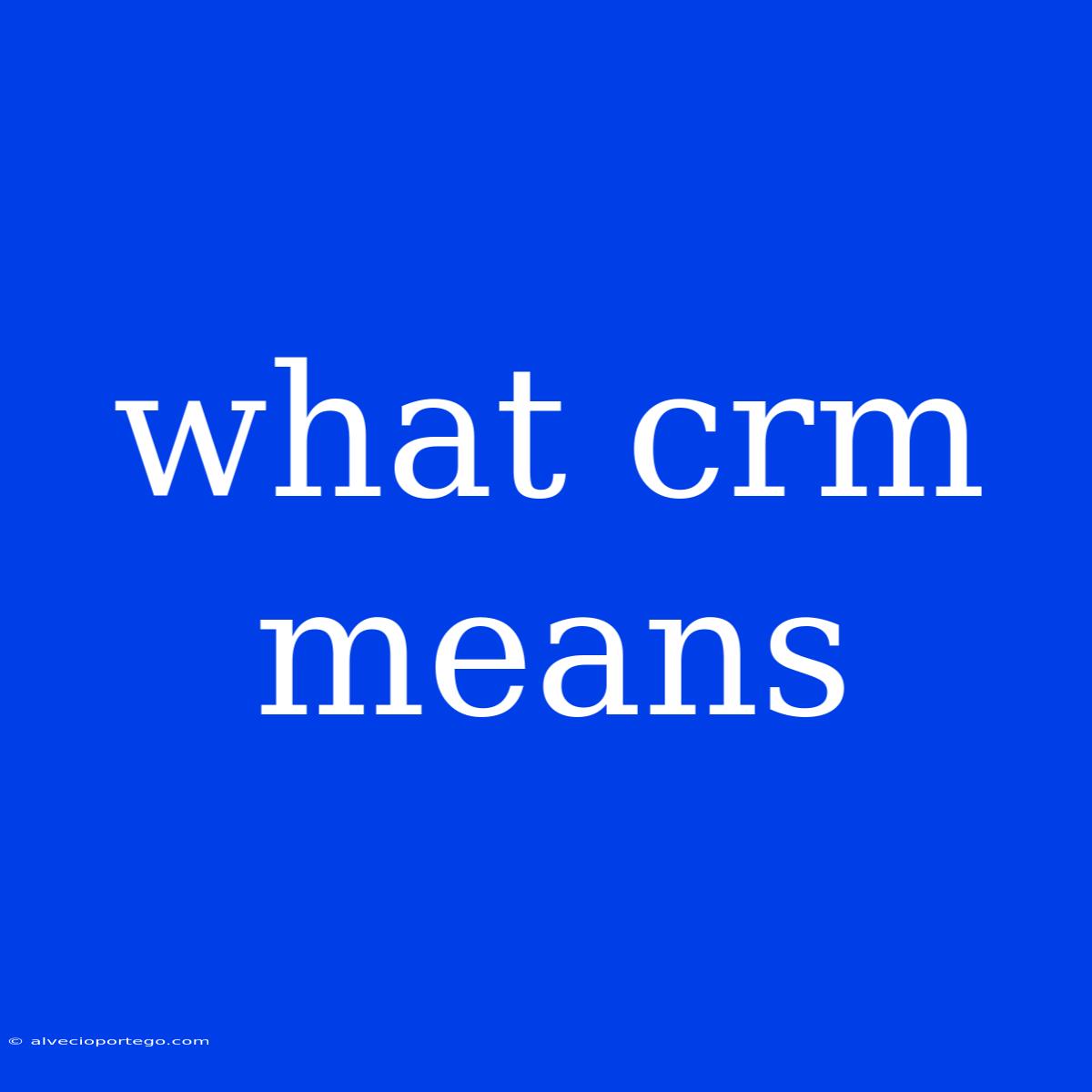 What Crm Means