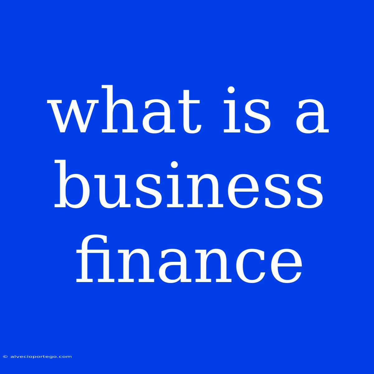 What Is A Business Finance