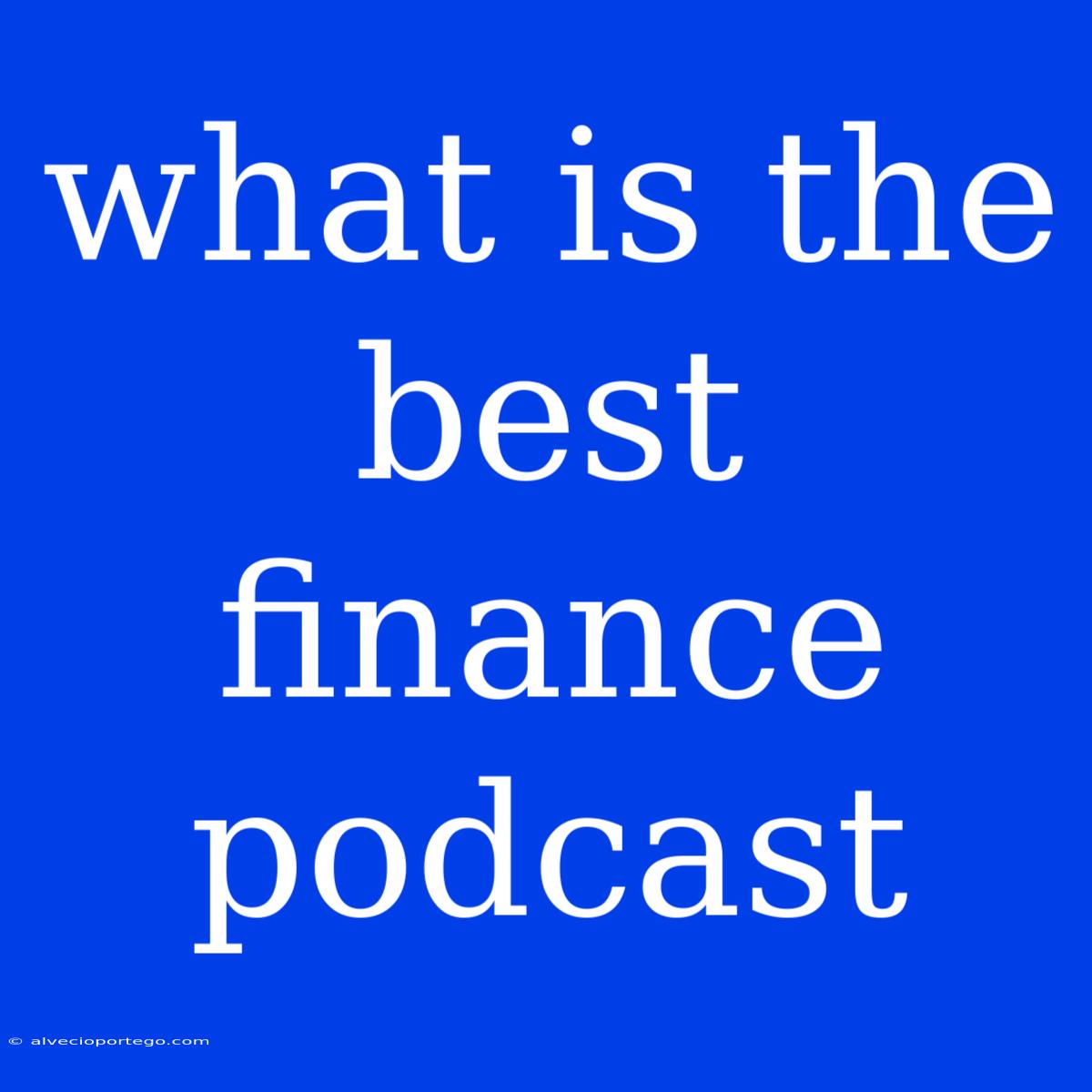 What Is The Best Finance Podcast