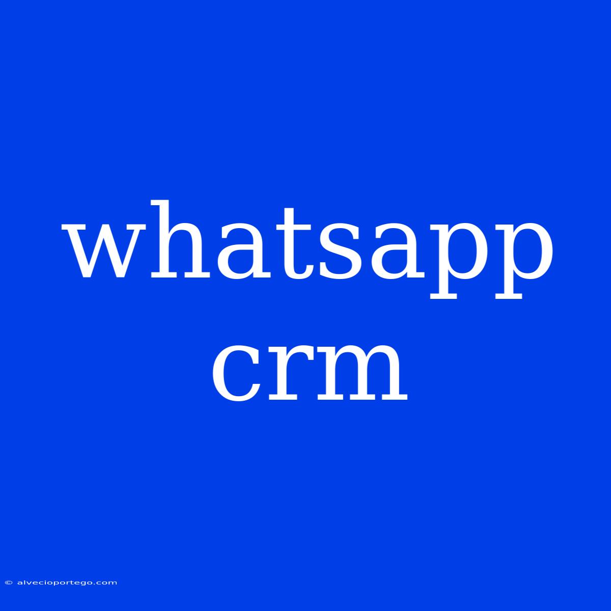 Whatsapp Crm