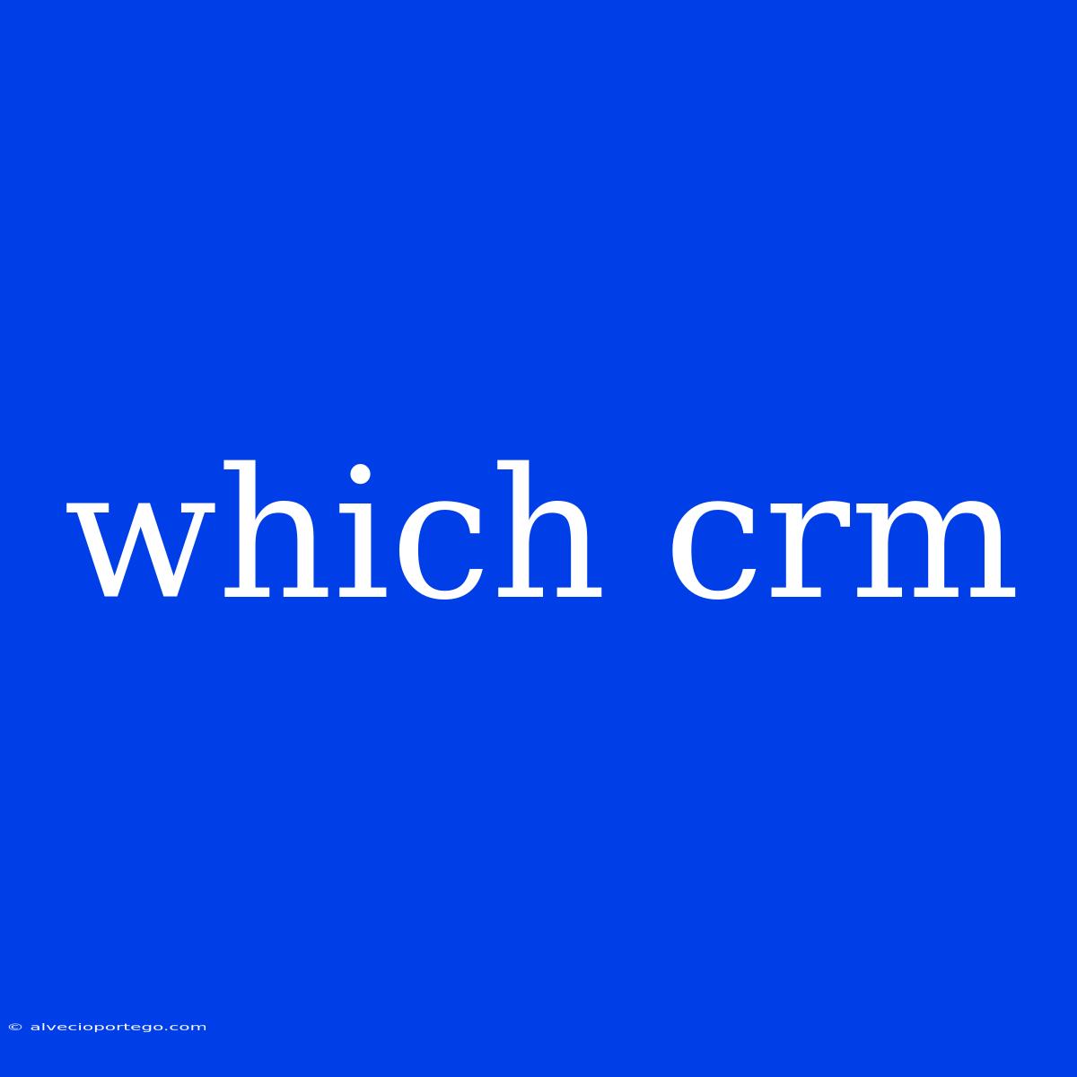 Which Crm