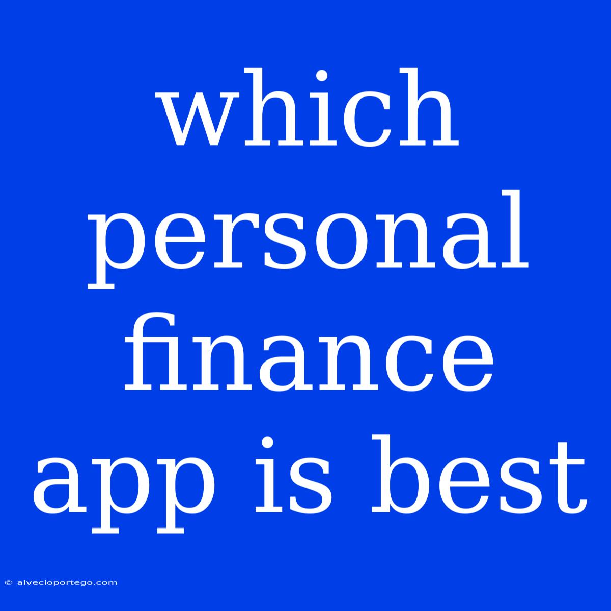 Which Personal Finance App Is Best