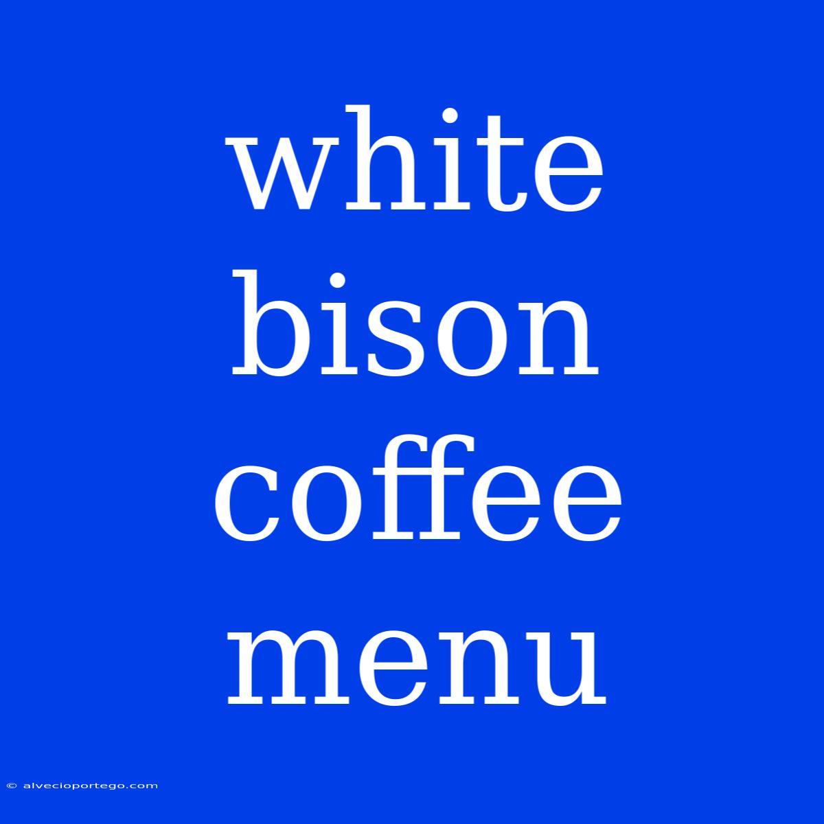 White Bison Coffee Menu