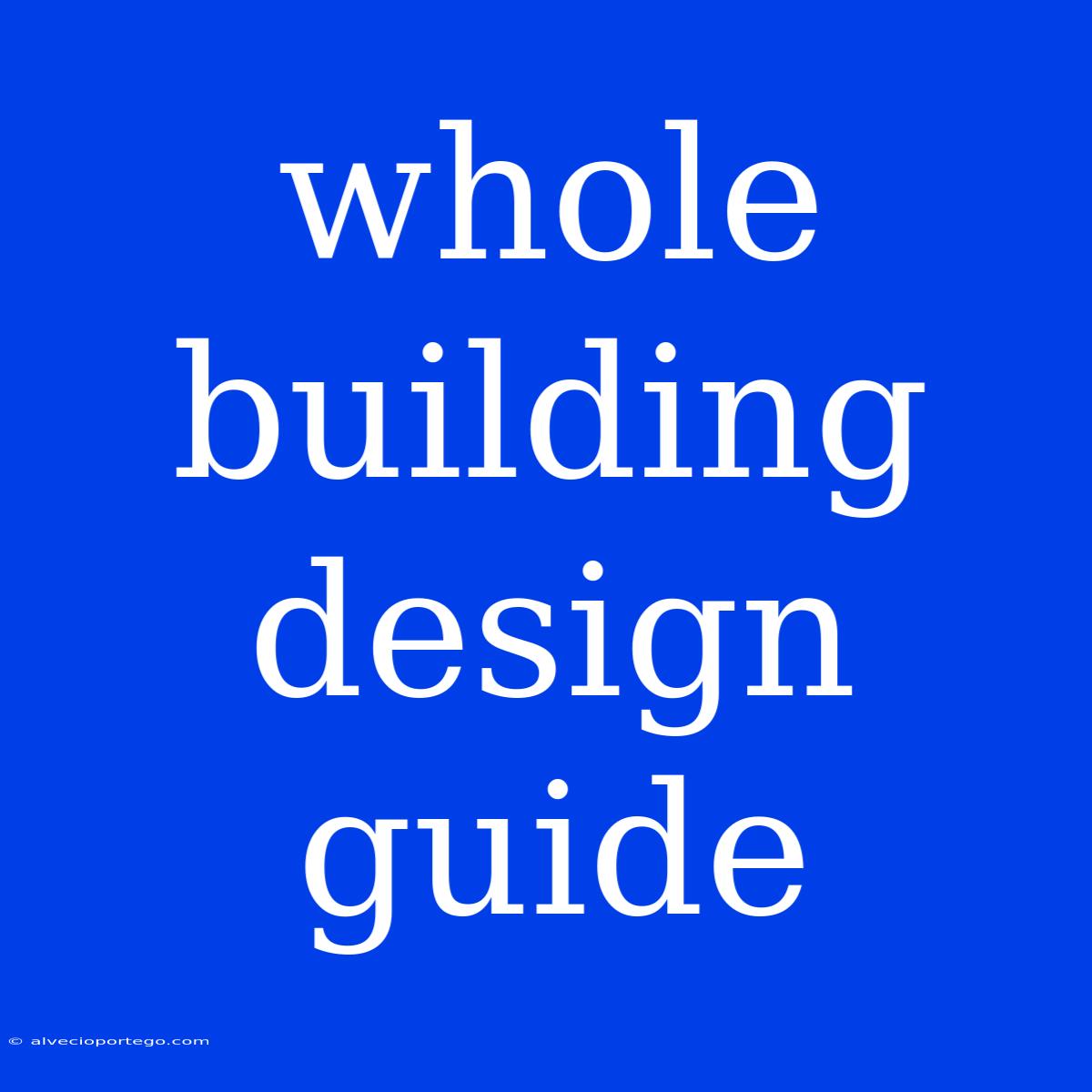 Whole Building Design Guide