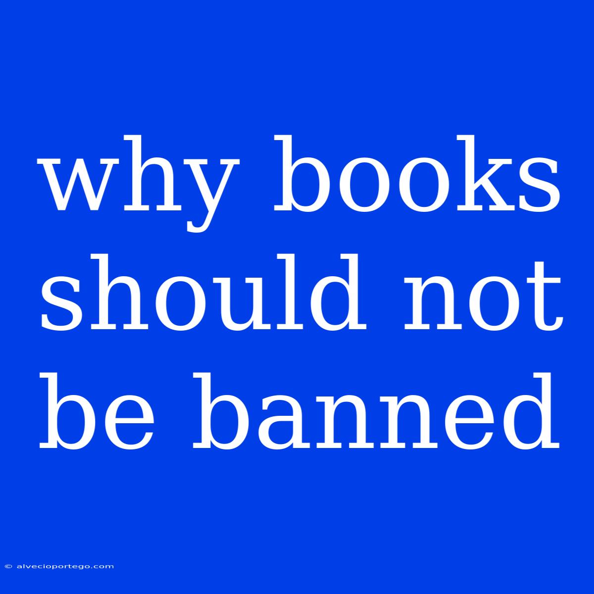 Why Books Should Not Be Banned