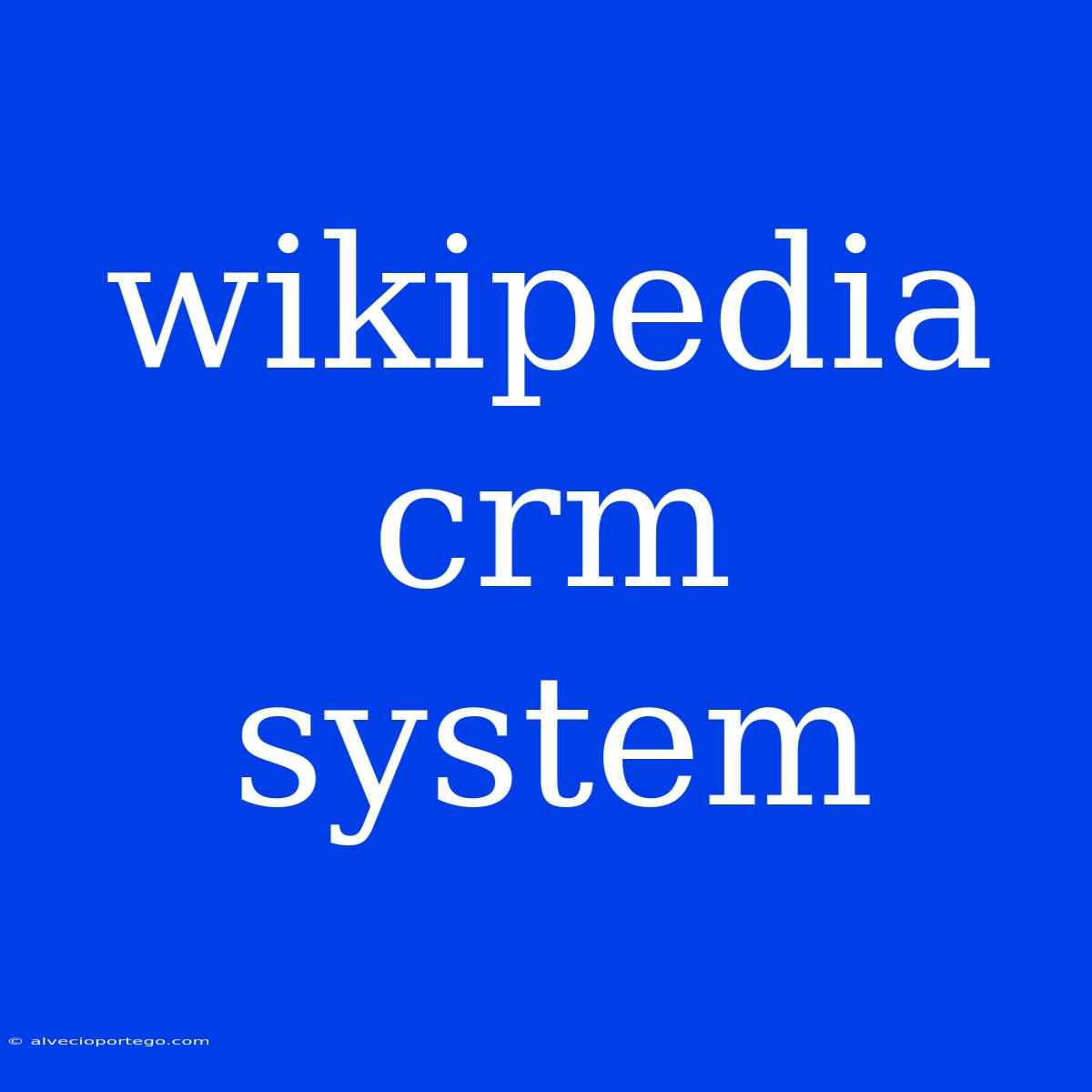 Wikipedia Crm System