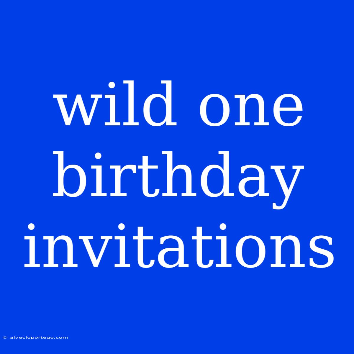 Wild One Birthday Invitations