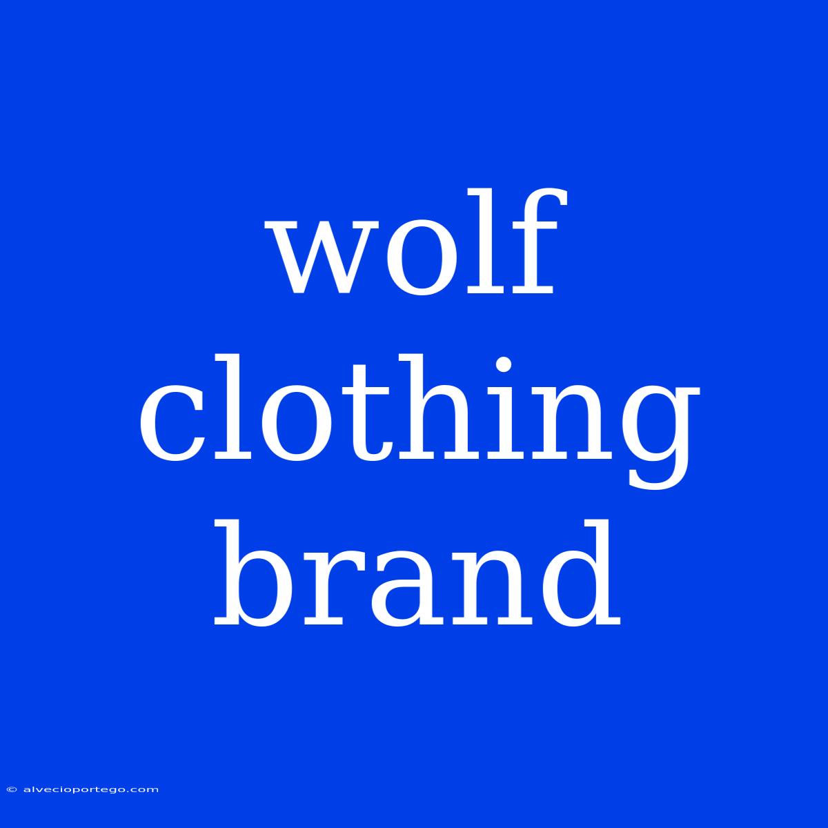 Wolf Clothing Brand