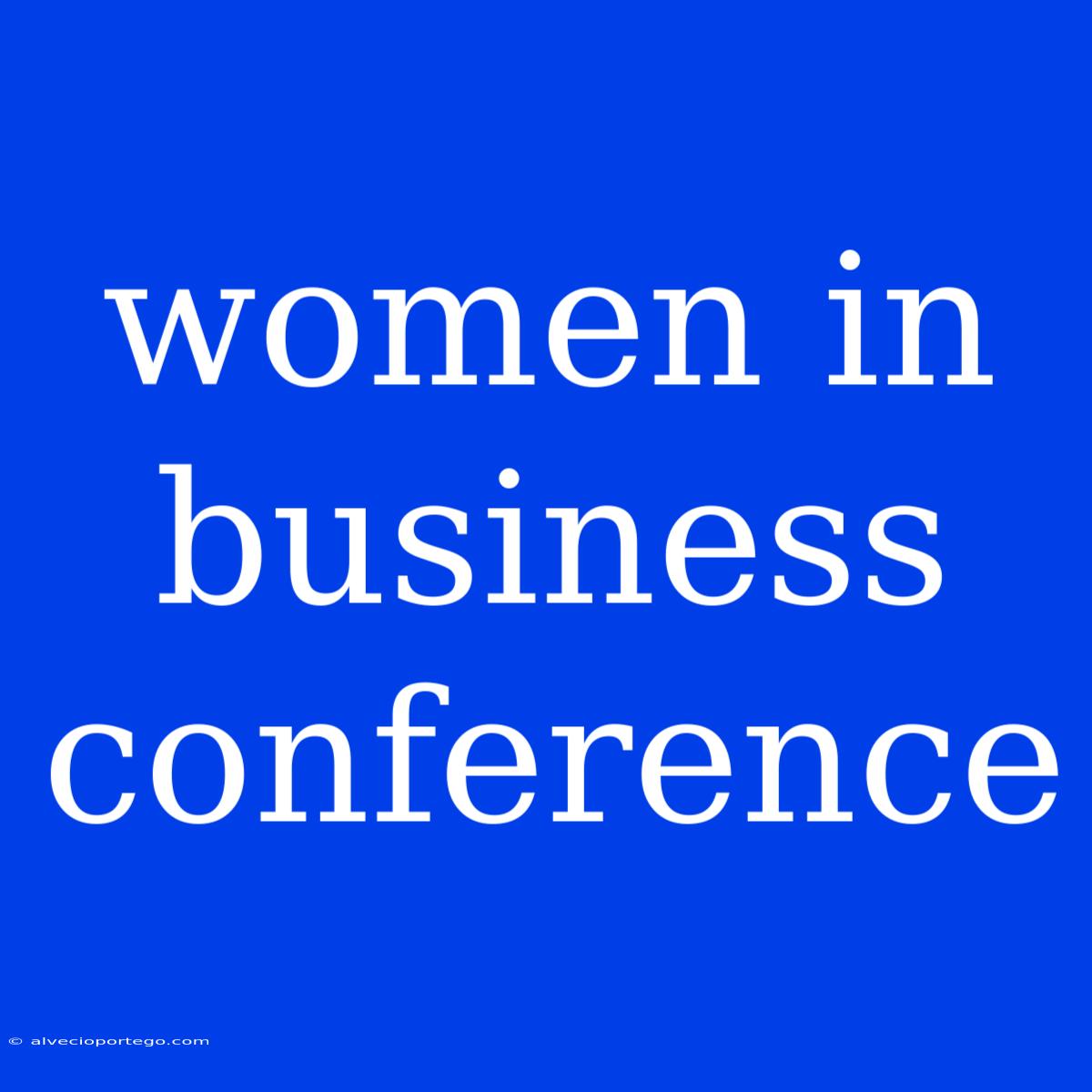 Women In Business Conference